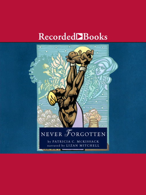 Title details for Never Forgotten by Patricia McKissack - Available